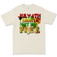 July 4th Didn't Set Me Free Premium Tee | Teevron