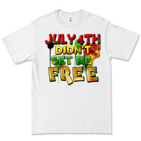 White July 4th didn't set me free Premium Tee - FaDigitalArtStudio