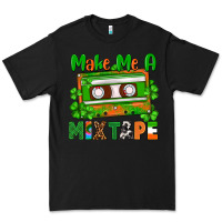 Black St. Patrick's Day make me a mixtape Premium Tee - FaDigitalArtStudio
