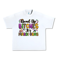 White bead up bitches it s mardi gras Urban Heavy Tee - LillyAllenDesigns
