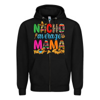 Black Nacho average mama Zipper Hoodie - RanaPortraitStore