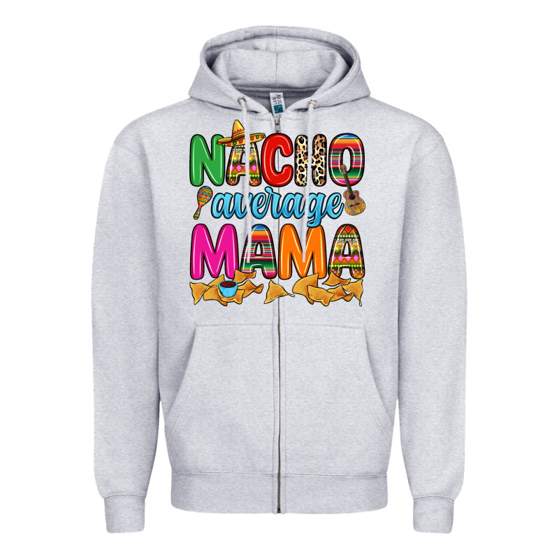 Nacho Average Mama Zipper Hoodie by RanaPortraitStore | Teevron
