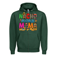 Sports Green Nacho average mama Zipper Hoodie - RanaPortraitStore