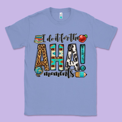 I Do It For The Aha Moments Teacher Classic Tee Designed By Oliviacreatesart