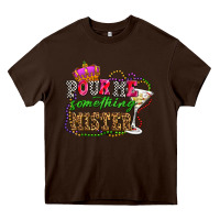 Chocolate Brown pour me something mister olivia Heavy Core Tee - OliviaCreatesArt