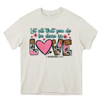 Cream let all that you do be done in love Heavy Core Tee - OliviaCreatesArt