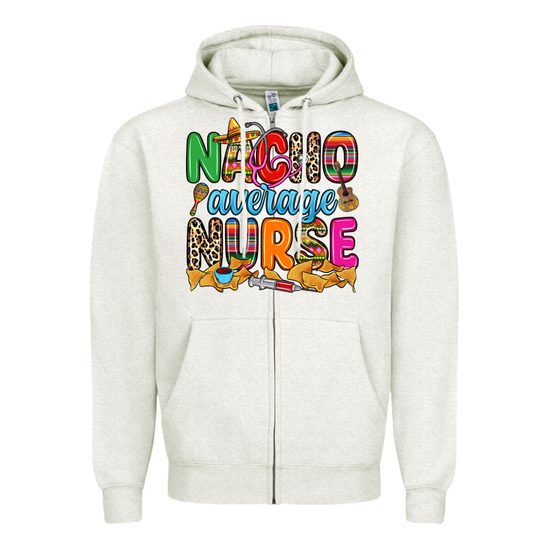 Nacho Average Nurse Zipper Hoodie by RanaPortraitStore | Teevron
