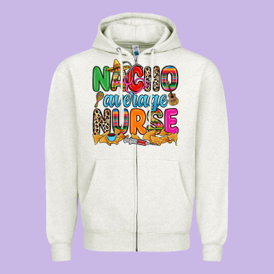 Nacho Average Nurse Zipper Hoodie Designed By Ranaportraitstore