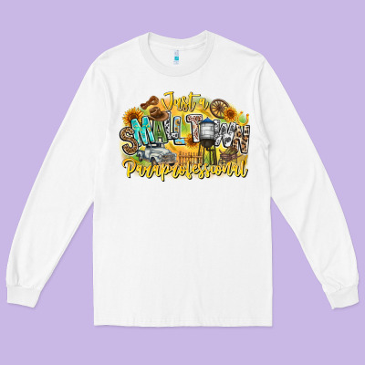 Just Small Town Paraprofessional Long Sleeve Tee Designed By Cowhidedigitalart