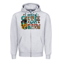Heather Grey i pretend coffee helps but i'm still a bitch Zipper Hoodie - Jasminsmagicworld