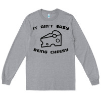 Heather Grey it ain't easy being cheesy Long Sleeve Tee - DesignPulse