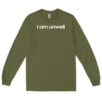 Army Green i am unwell Long Sleeve Tee - DesignPulse