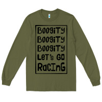 Army Green boogity lets go racing Long Sleeve Tee - DesignPulse