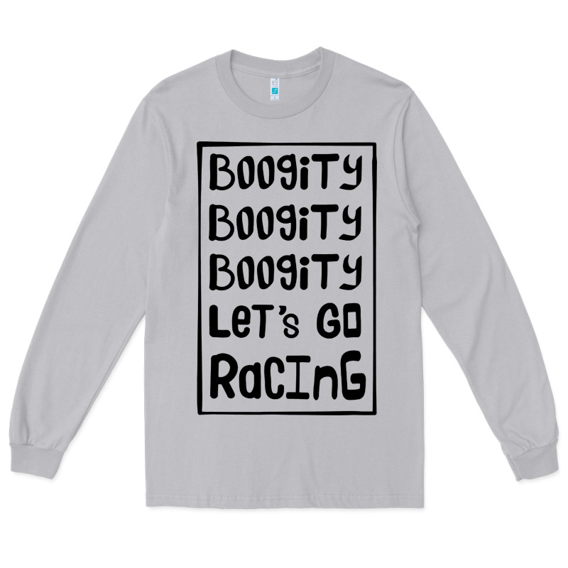 Boogity Lets Go Racing Long Sleeve Tee by DesignPulse | Teevron