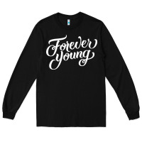 Black forever young Long Sleeve Tee - DesignPulse