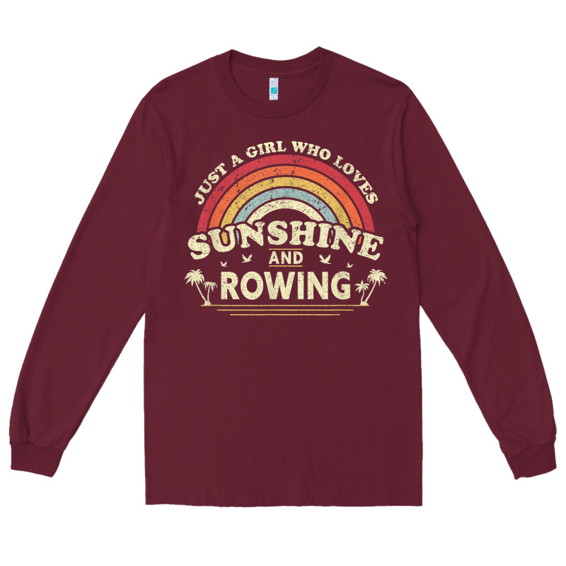Rowing  . Just A Girl Who Loves Sunshine And Rowing Long Sleeve Tee by DesignPulse | Teevron
