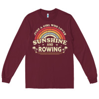 Burgundy Rowing  . Just A Girl Who Loves Sunshine And Rowing Long Sleeve Tee - DesignPulse