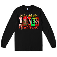 Black just a girl who loves christmas Long Sleeve Tee - CowhideDigitalArt