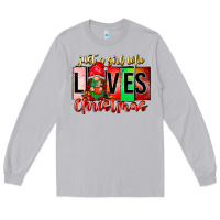 Moon Dust just a girl who loves christmas Long Sleeve Tee - CowhideDigitalArt