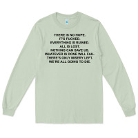 Matcha there is no hope its fucked everything is ruined Long Sleeve Tee - DesignPulse