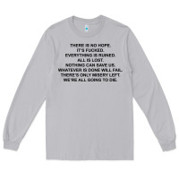 Moon Dust there is no hope its fucked everything is ruined Long Sleeve Tee - DesignPulse