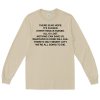 Mushroom there is no hope its fucked everything is ruined Long Sleeve Tee - DesignPulse