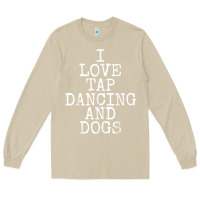 Mushroom i love tap dancing & dogs funny dog gift t shirt men women Long Sleeve Tee - PixelWave