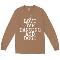 Toasted Coconut i love tap dancing & dogs funny dog gift t shirt men women Long Sleeve Tee - PixelWave