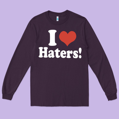 I Love Haters Long Sleeve Tee Designed By Pixelwave