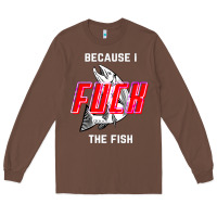 Chestnut because i fuck the fish Long Sleeve Tee - PixelWave
