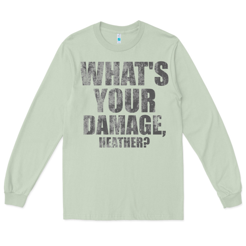 What's Your Damage, Heather   Heathers Long Sleeve Tee by PixelWave | Teevron