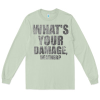 Matcha what's your damage, heather   heathers Long Sleeve Tee - PixelWave