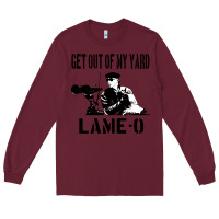 Burgundy get out of my yard lame o the burbs quote the burbs Long Sleeve Tee - Craftify