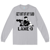 Moon Dust get out of my yard lame o the burbs quote the burbs Long Sleeve Tee - Craftify