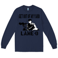 Navy get out of my yard lame o the burbs quote the burbs Long Sleeve Tee - Craftify