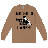 Toasted Coconut get out of my yard lame o the burbs quote the burbs Long Sleeve Tee - Craftify