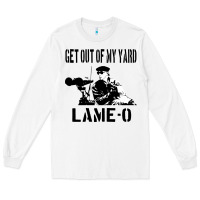 White get out of my yard lame o the burbs quote the burbs Long Sleeve Tee - Craftify
