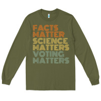 Army Green facts matter science matters voting matters liberal democrat t shirt c Long Sleeve Tee - Craftify