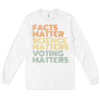 White facts matter science matters voting matters liberal democrat t shirt c Long Sleeve Tee - Craftify
