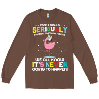 Chestnut people should seriously stop expecting normal from me Long Sleeve Tee - Craftify