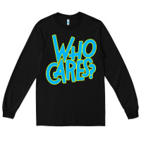Black who cares Long Sleeve Tee - Craftify