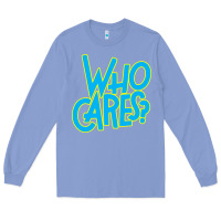 Colony Blue who cares Long Sleeve Tee - Craftify