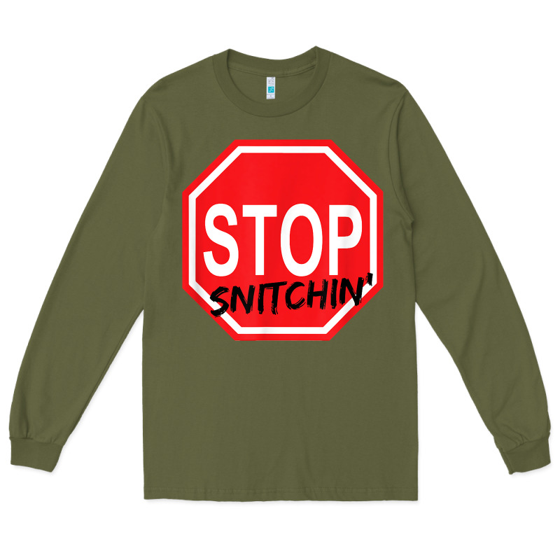 Stop Snitching Stop Snitchin T Shirt Long Sleeve Tee by Craftify | Teevron