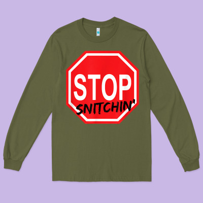 Stop Snitching Stop Snitchin T Shirt Long Sleeve Tee Designed By Craftify