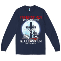 Fisher Of Men We Catch  Em He Cleans  Em Matthew 4 19 Long Sleeve Tee | Teevron
