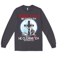 Smoke fisher of men we catch  em he cleans  em matthew 4 19 Long Sleeve Tee - Craftify