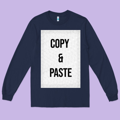 Copy Paste Long Sleeve Tee Designed By Craftify