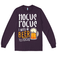 Plum Hocus Pocus I Need Beer To Focus Funny Halloween Witch 1 Long Sleeve Tee - InspiraDesign