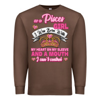 Chestnut As A Pisces Girl I Was Born With My Heart On My Sleeve And A Mouth Premium Sweatshirt - Jasminsmagicworld