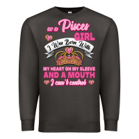 Smoke As A Pisces Girl I Was Born With My Heart On My Sleeve And A Mouth Premium Sweatshirt - Jasminsmagicworld